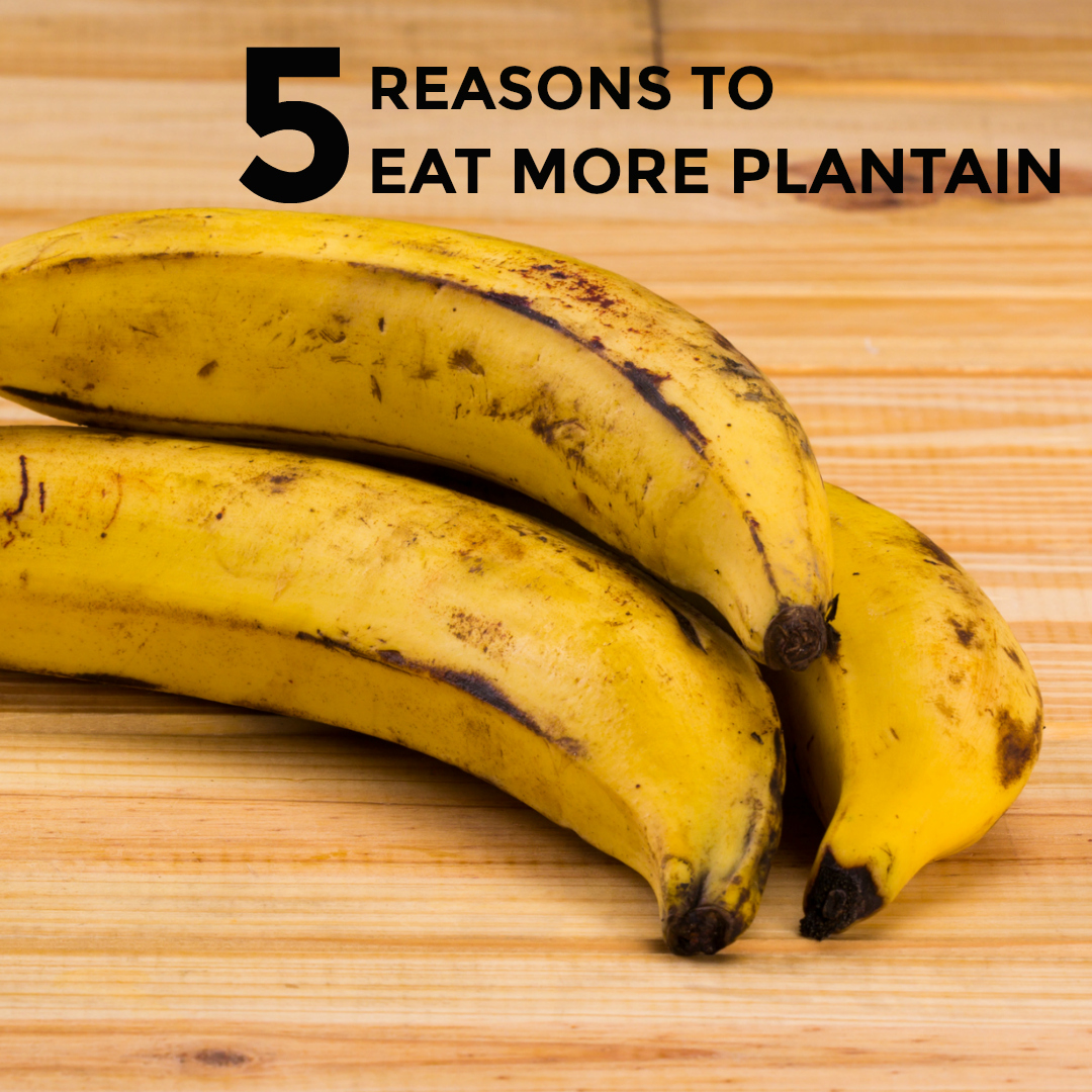 5-reasons-eat-plantain-plantain-recipes